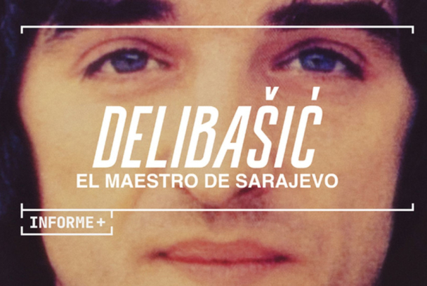 Delibasic: El maestro de Sarajevo