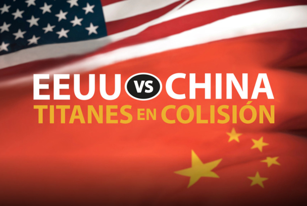 EE.UU. vs. China: titanes en colisión