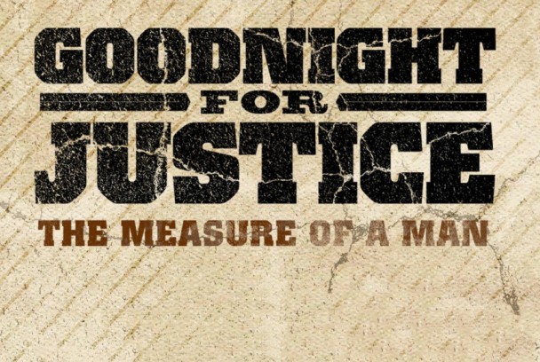 Goodnight: La medida de un hombre