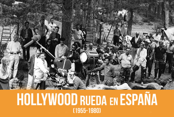 Hollywood rueda en España. 1955-1980