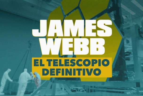 James Webb: el telescopio definitivo