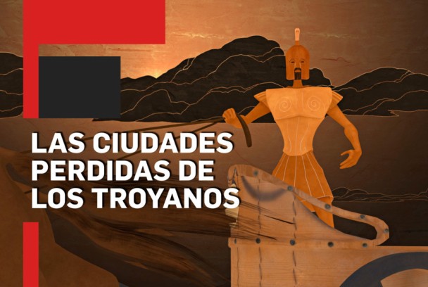 Las ciudades perdidas de los troyanos