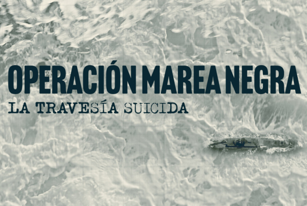 Operación Marea Negra: La Travesía Suicida