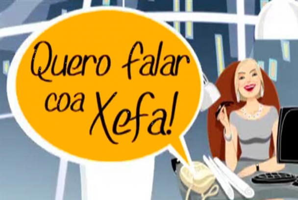 Quero falar coa xefa!