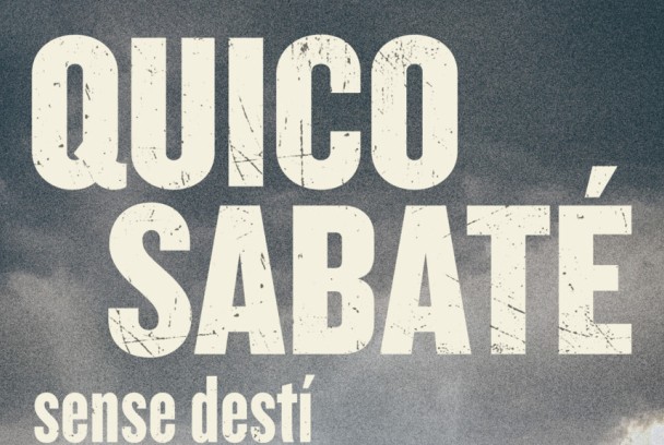 Quico Sabaté: sense destí