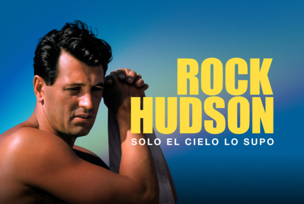 Rock Hudson: Sólo el cielo lo supo