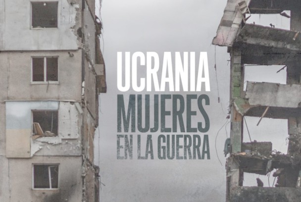 Ucrania: mujeres en la guerra