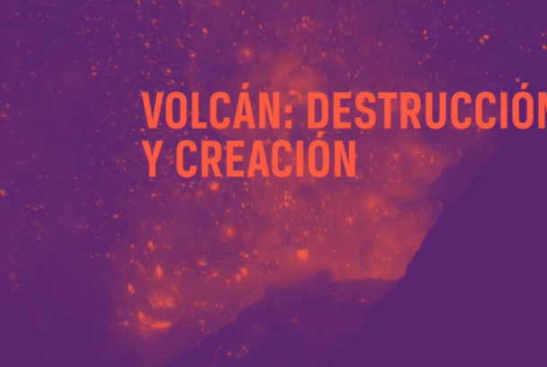 Volcán: destrucción y creación