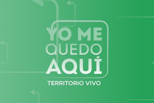 Yo me quedo aquí (territorio vivo)