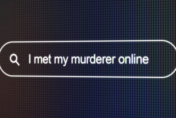 Conocí a mi asesino online